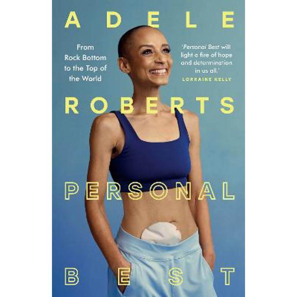 Personal Best: From Rock Bottom to the Top of the World (Hardback) - Adele Roberts
